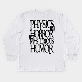 Physics Tshirt - Not Horror (Black) Kids Long Sleeve T-Shirt